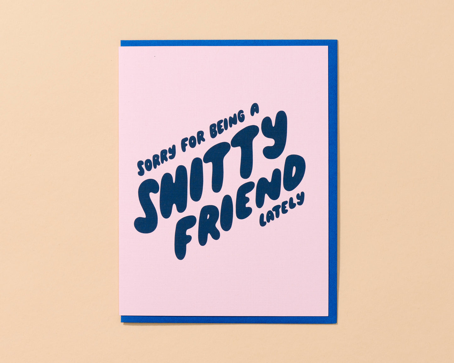 Sorry for Being a Shitty Friend Apology Card