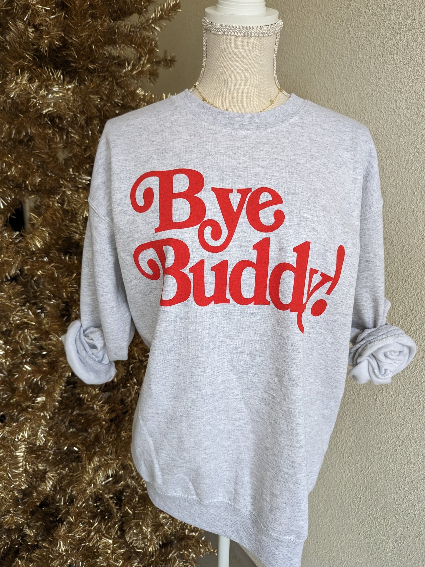 Bye Buddy Crewneck