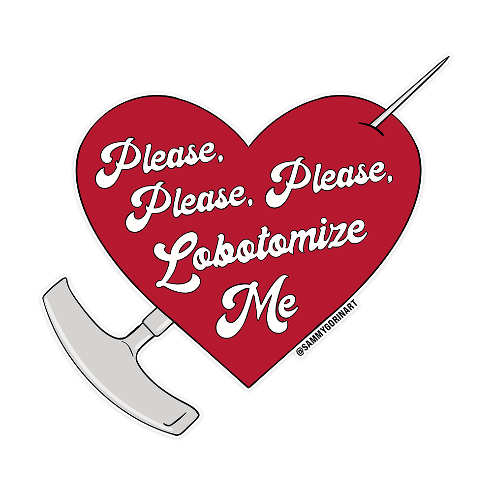 Lobotomize Me Sticker