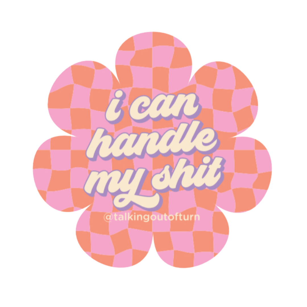 I Can Handle My Shit Sticker