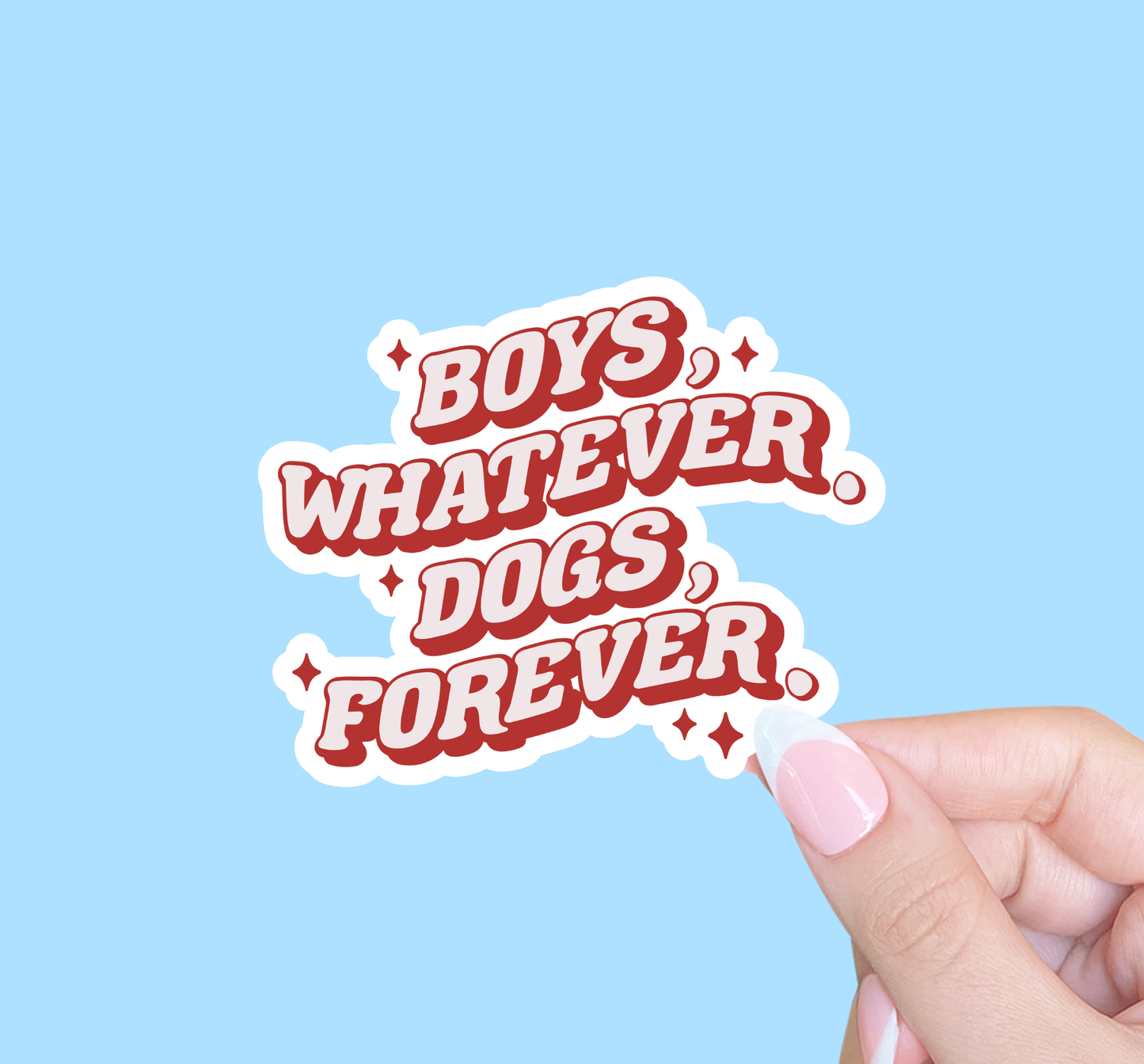 Boys Whatever Dogs Forever Sticker