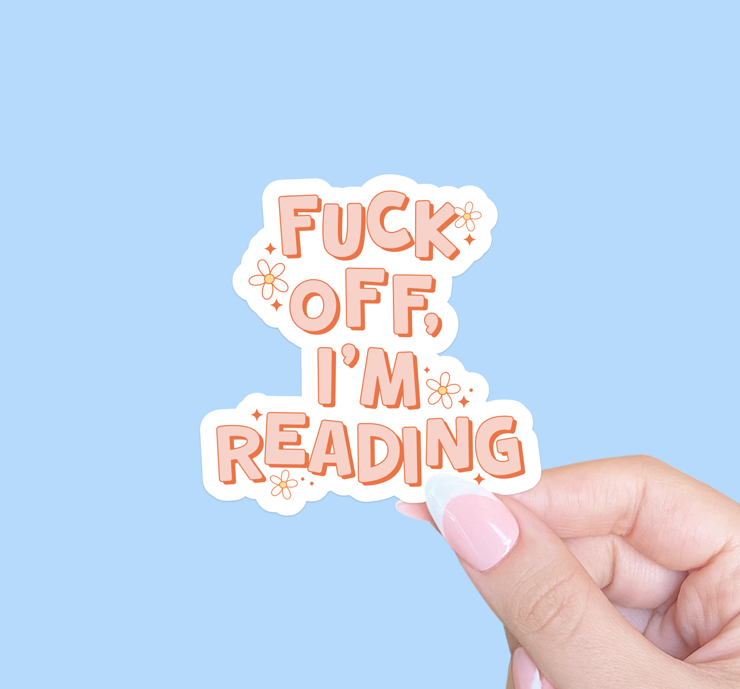 Fuck Off I'm Reading Sticker