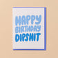 Happy Birthday Dipshit Card