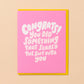You Did Something Scary Congratulations Card