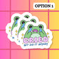 Frog Cry Relatable Mental Health Waterproof Vinyl Sticker: Matte / Done!