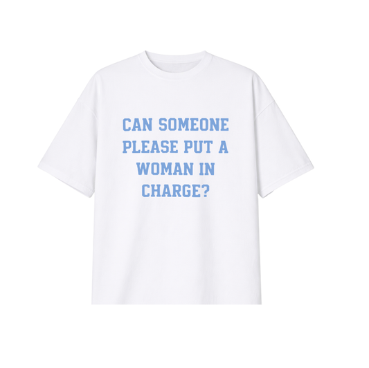 Put a Woman in Charge Tee