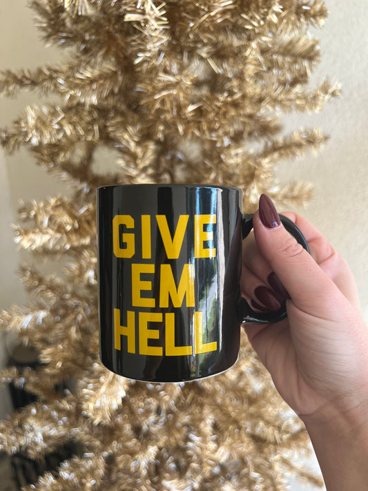 Give Em Hell Mug