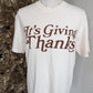 It's Giving Thanks T-Shirt