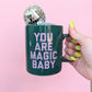 You Are Magic Mug