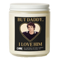 But Daddy, I Love Him Candle: Cashmere / Large