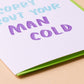 Man Cold Letterpress Card