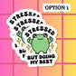 Frog Cute Relatable Mental Health Waterproof Sticker