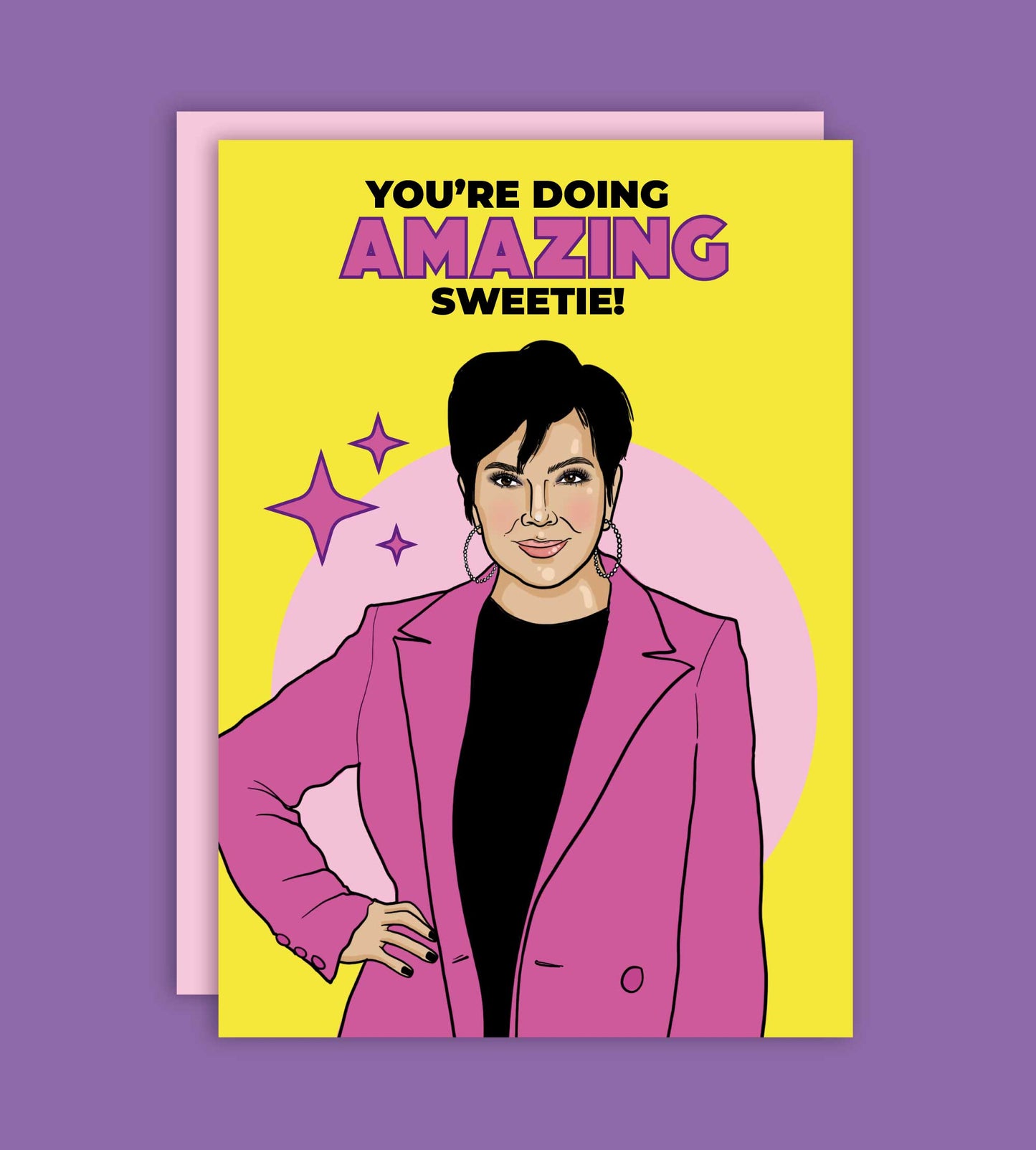 You're Doing Amazing Sweetie Kris Jenner Greeting Card