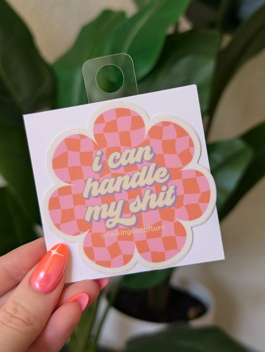 I Can Handle My Shit Sticker
