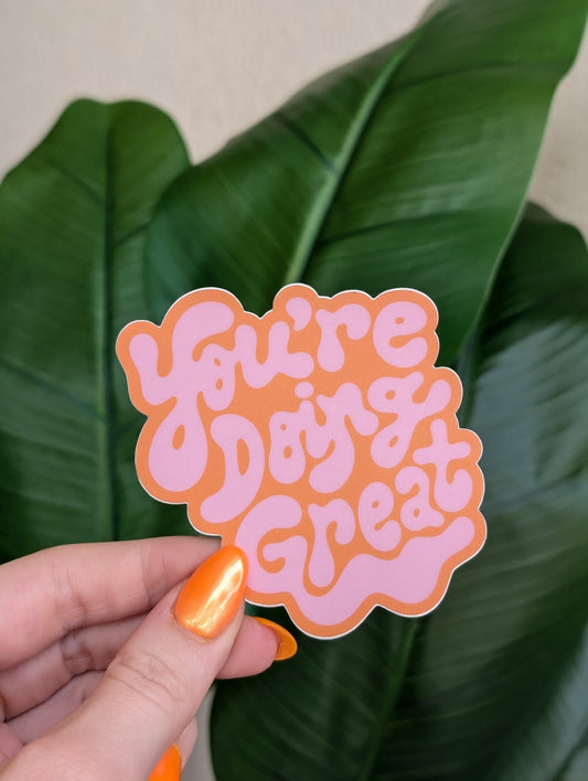 You're Doing Great Sticker