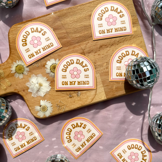 Good Days on My Mind Sticker