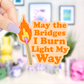 Burned Bridges Sticker
