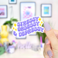 Stressy Obsessy Depressy Sticker