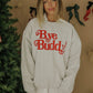 Bye Buddy Crewneck