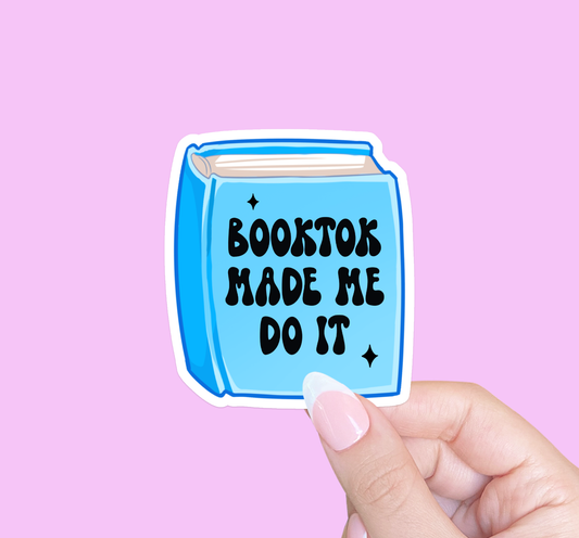 Booktok Made Me Do It Sticker
