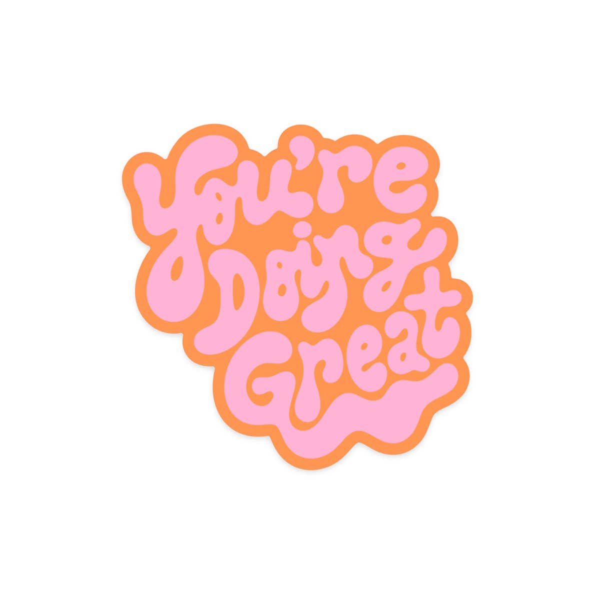 You're Doing Great Sticker