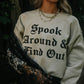Spook Around & Find Out Crewneck