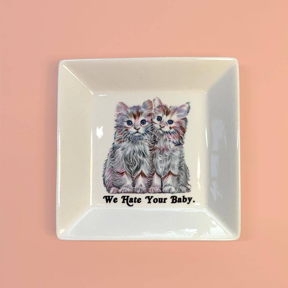 We Hate Your Baby Cat Trinket Tray