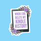 When I Die Delete My Kindle History Sticker