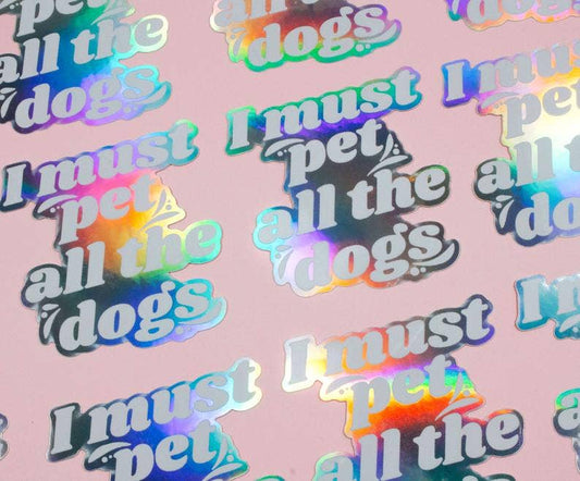 I Must Pet All The Dogs Sticker