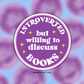 Introverted But Willing To Discuss Books Sticker