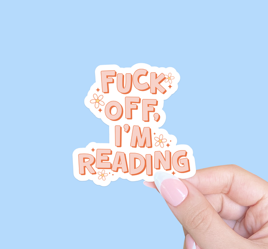 Fuck Off I'm Reading Sticker